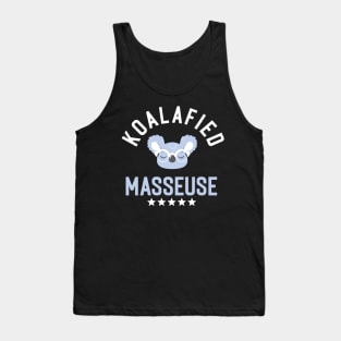 Koalafied Masseuse - Funny Gift Idea for Masseuses Tank Top